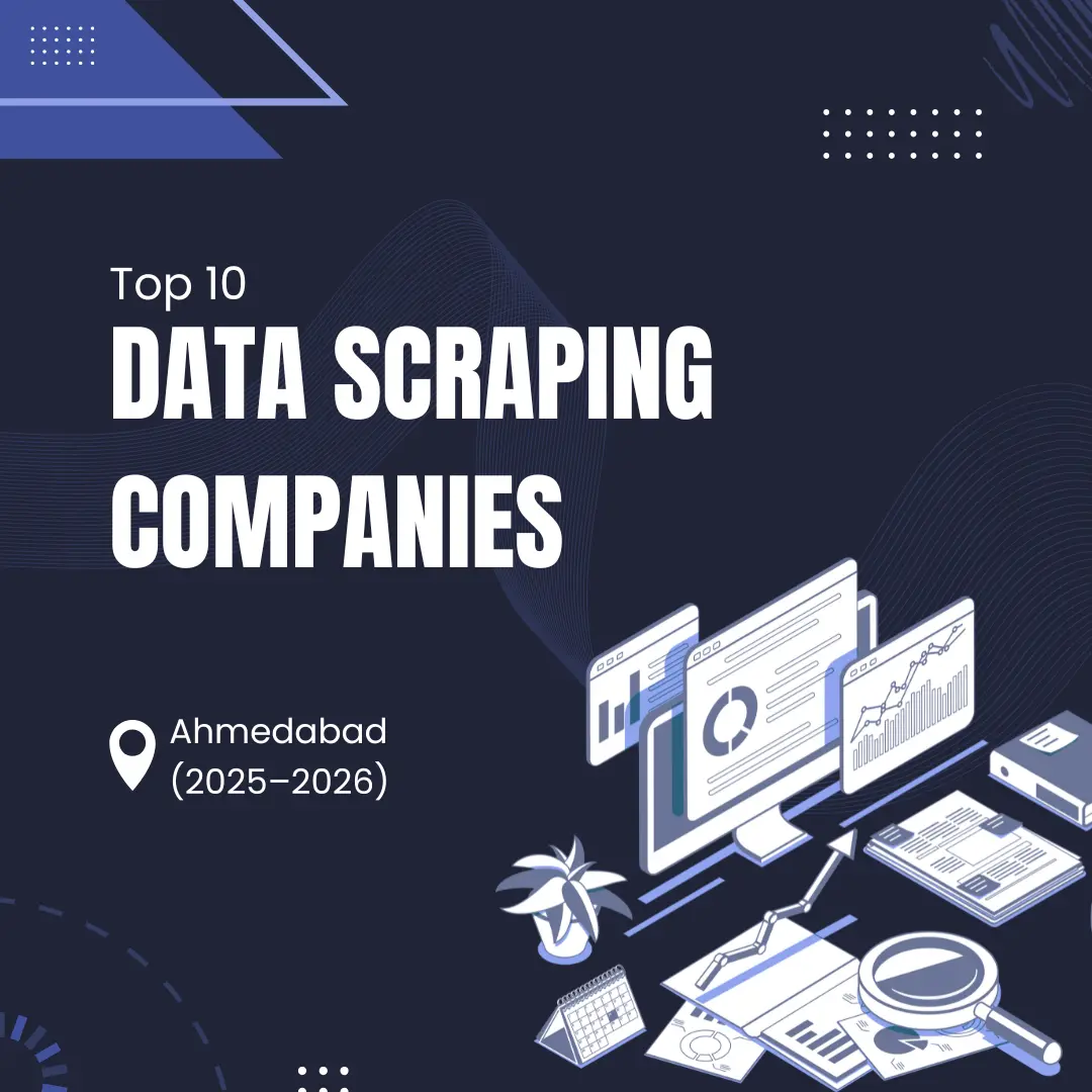 Top 10 Data Scrapping Companies in Ahmedabad, India