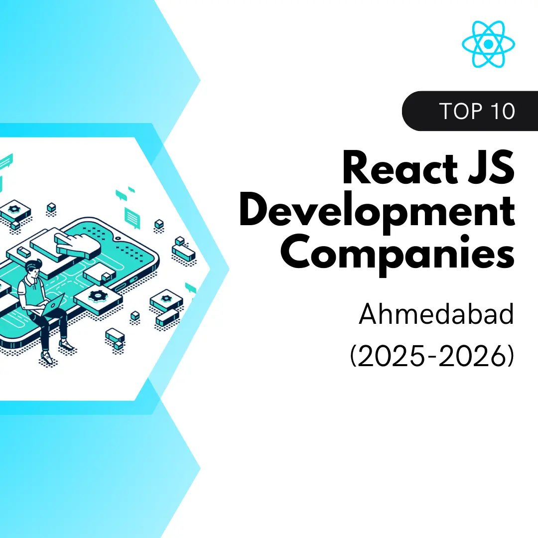 Top 10 React JS Development Companies in Ahmedabad, India