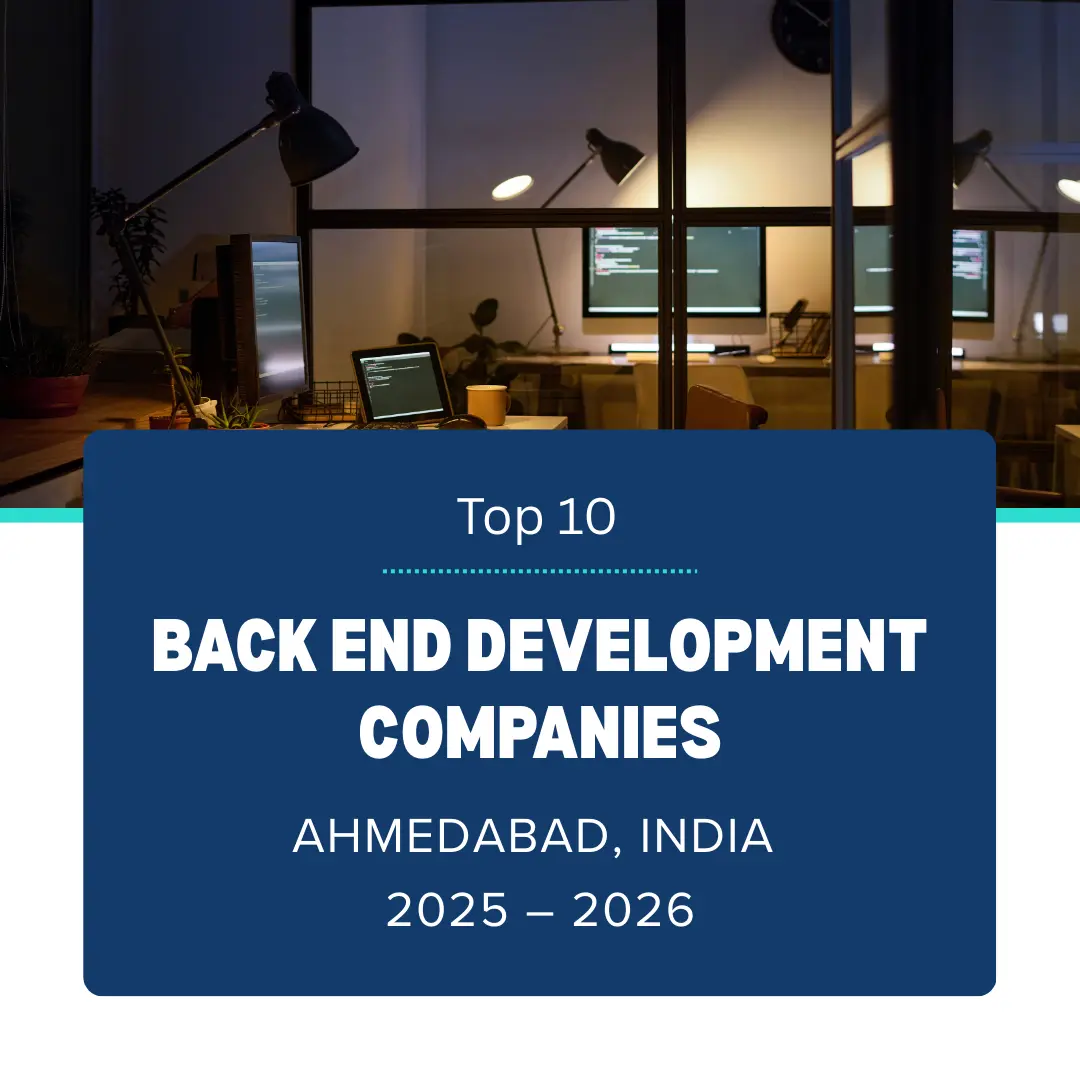 Top 10 Back End Development Companies in Ahmedabad, India