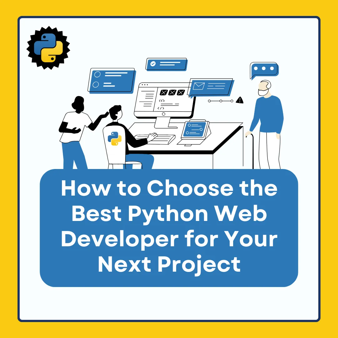 How to Choose the Best Python Web Developer for Your Next Project