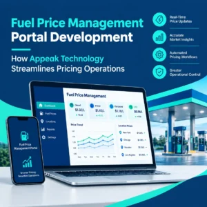 Fuel Price Management Portal Development How Appeak Technology Streamlines Pricing Operations